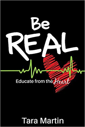 Be Real Educate from the Heart