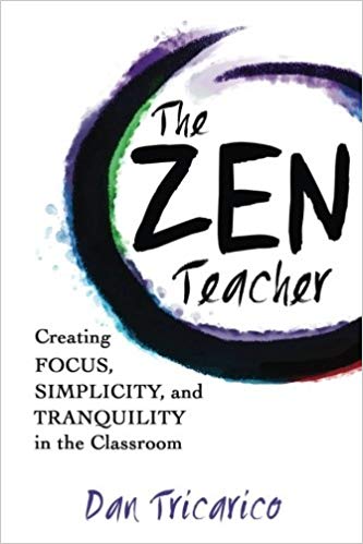 The Zen Teacher Creating Focus, Simplicity and Tranquility in the classroom