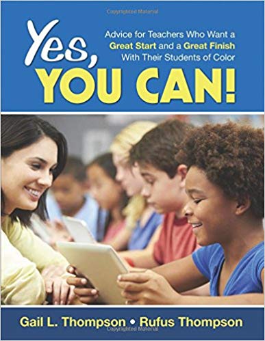 Yes, You Can! Advice for Teachers Who Want a Great Start and a Great Finish With Their Students of Color