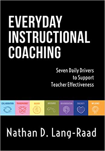 Everyday Instructional Coaching Seven Daily Drivers to Support Teacher Effectiveness